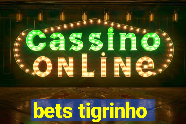 bets tigrinho